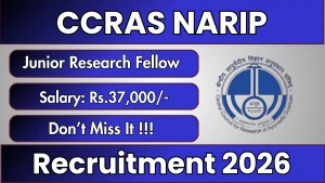 CCRAS NARIP Junior Research Fellow Recruitment 2026 - Walkin