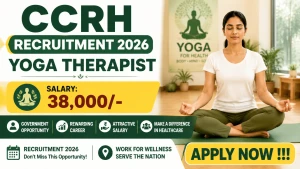 CCRH Yoga Therapist Recruitment 2026 - Walkin