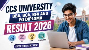 CCS University Result 2026 - BBA, BCA, BFA & PG Diploma Results Released @ ccsuniversity.ac.in