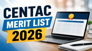 CENTAC Merit List 2026 (UG Non-NEET) - Draft Released, Check Course-Wise List