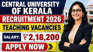 Central University of Kerala Teaching Recruitment 2026 - 48 Vacancies for Professor, Associate Professor & Assistant Professor