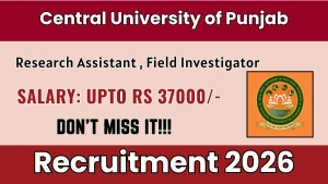 Central University of Punjab Recruitment 2026 - Apply Online for Research Assistant , Field Investigator Posts Central University of Punjab Recruitment 2026 - Apply Online for Research Assistant , Field Investigator Posts
