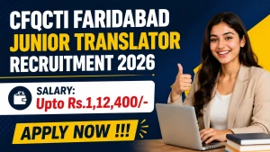 CFQCTI Faridabad Junior Translator Recruitment 2026 - Apply Offline