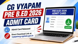 CG Vyapam Pre B.Ed Admit Card 2026 - Direct Download Link at vyapamcg.cgstate.gov.in CG Vyapam Pre B.Ed Admit Card 2026 - Direct Download Link at vyapamcg.cgstate.gov.in