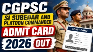 CGPSC SI Admit Card 2026 Out – Download Written Exam Hall Ticket
