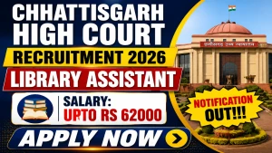 Chhattisgarh High Court Library Assistant Recruitment 2026 - Apply Offline for 20 Posts Chhattisgarh High Court Library Assistant Recruitment 2026 - Apply Offline for 20 Posts