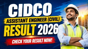 CIDCO Assistant Engineer (Civil) Result 2026: Merit List, Select List & Waiting List