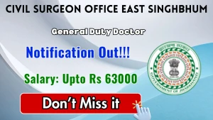 Civil Surgeon Office East Singhbhum General Duty Doctor Recruitment 2026 - Walkin Civil Surgeon Office East Singhbhum General Duty Doctor Recruitment 2026 - Walkin