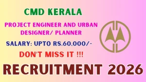 CMD Kerala Recruitment 2026 - Apply Online for Project Engineer and Urban Designer/Planner Posts