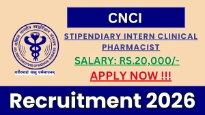 CNCI Stipendiary Intern Clinical Pharmacist Recruitment 2026 - Apply Online