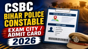 CSBC Bihar Police Constable GD Exam City & Admit Card 2026 - Download at csbc.bihar.gov.in CSBC Bihar Police Constable GD Exam City & Admit Card 2026 - Download at csbc.bihar.gov.in
