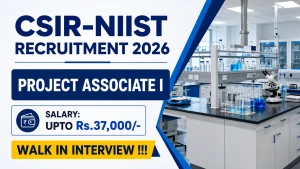 CSIR-NIIST Project Associate I Recruitment 2026 - Walkin for 10 Posts