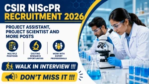 CSIR NIScPR Recruitment 2026 - Walkin for 15 Project Assistant, Project Scientist and More Posts