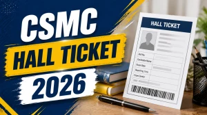 CSMC Hall Ticket 2026 Out - Download Admit Card Link Here
