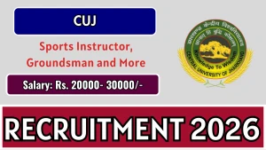 CUJ Recruitment 2026 - Apply Online for Sports Instructor, Groundsman and More Posts