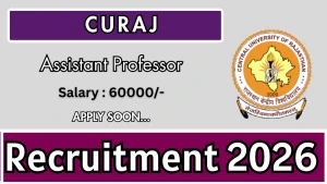 CURAJ Assistant Professor Recruitment 2026 - Walkin for 16 Posts