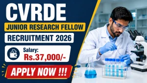 CVRDE Junior Research Fellow Recruitment 2026 - Apply Offline for 16 Posts