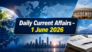 Daily Current Affairs – 1 June 2026