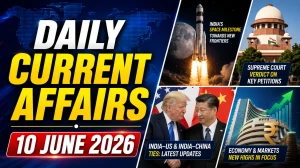 Daily Current Affairs – 10 June 2026 Daily Current Affairs – 10 June 2026