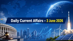 Daily Current Affairs – 3 June 2026