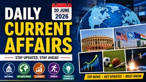 Daily Current Affairs – 30 June 2026