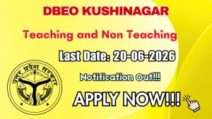 DBEO Kushinagar Teaching and Non Teaching Recruitment 2026 - Apply Offline for 29 Peon, PGT and More Posts