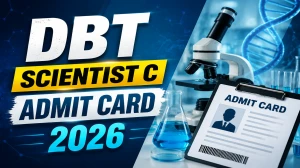 DBT Scientist C Admit Card 2026 Out - Download Link, CBT Exam Date & Test City Details