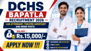 DCHS Bapatla Recruitment 2026 - Apply Offline for 26 Lab Attendant, Theatre Assistant and More Posts