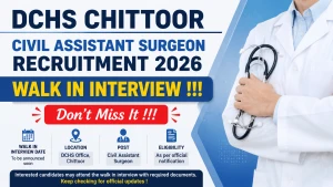 DCHS Chittoor Civil Assistant Surgeon Recruitment 2026 - Walkin for 19 Posts