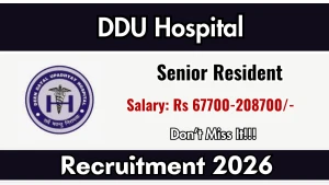 DDUH Senior Resident Recruitment 2026 - Walkin DDUH Senior Resident Recruitment 2026 - Walkin