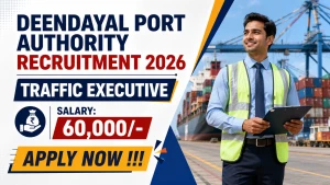 Deendayal Port Authority Traffic Executive Recruitment 2026 - Apply Offline for 16 Posts Deendayal Port Authority Traffic Executive Recruitment 2026 - Apply Offline for 16 Posts
