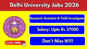 Delhi University Recruitment 2026 - Apply Online for Research Assistant & Field Investigator Posts Delhi University Recruitment 2026 - Apply Online for Research Assistant & Field Investigator Posts