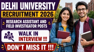 Delhi University Recruitment 2026 - Walkin for Research Assistant and Field Investigator Posts Delhi University Recruitment 2026 - Walkin for Research Assistant and Field Investigator Posts