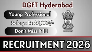DGFT Hyderabad Young Professional Recruitment 2026 - Apply Online