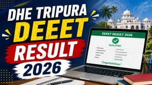 DHE Tripura DEEET Result 2026 Out at deeet.tripura.gov.in - Download Scorecard & Merit List