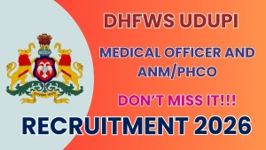 DHFWS Udupi Recruitment 2026 - Walkin for 17 Medical Officer and ANM/ PHCO Posts DHFWS Udupi Recruitment 2026 - Walkin for 17 Medical Officer and ANM/ PHCO Posts