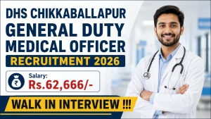 DHS Chikkaballapur General Duty Medical Officer Recruitment 2026 - Walkin for 11 Posts