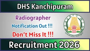 DHS Kanchipuram Radiographer Recruitment 2026 - Apply Offline