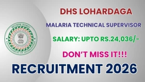DHS Lohardaga Malaria Technical SupervisorRecruitment 2026 - Apply Offline