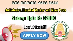 DHS Nilgiris Recruitment 2026 - Apply Offline for 14 Audiologist, Hospital Worker and More Posts DHS Nilgiris Recruitment 2026 - Apply Offline for 14 Audiologist, Hospital Worker and More Posts