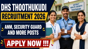 DHS Thoothukudi Recruitment 2026 - Apply Offline for 44 ANM, Security Guard and More Posts