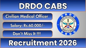 DRDO CABS Civilian Medical Officer Recruitment 2026 - Apply Offline DRDO CABS Civilian Medical Officer Recruitment 2026 - Apply Offline