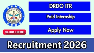 DRDO ITR Paid Internship Recruitment 2026 - Apply Offline for 27 Posts DRDO ITR Paid Internship Recruitment 2026 - Apply Offline for 27 Posts
