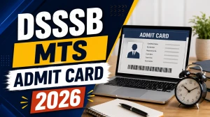 DSSSB MTS Admit Card 2026 Out - Download Hall Ticket PDF @dsssb.delhi.gov.in DSSSB MTS Admit Card 2026 Out - Download Hall Ticket PDF @dsssb.delhi.gov.in