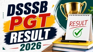 DSSSB PGT Result 2026 - Check Selected Candidates List and Cut-Off Marks