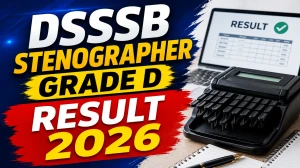 DSSSB Stenographer Grade D Result 2026 OUT (Direct Link) - Download Scorecard @ dsssb.delhi.gov.in