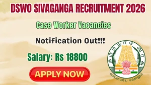 DSWO Sivaganga Case Worker Recruitment 2026 - Apply Offline