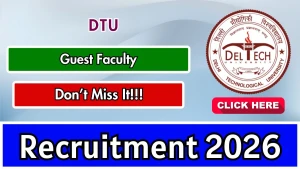 DTU Guest Faculty Recruitment 2026 - Walkin