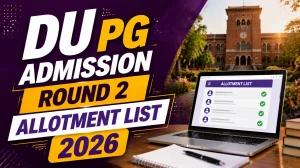 DU PG Admission Round 2 Allotment List 2026 Out - Check Status & Last Date