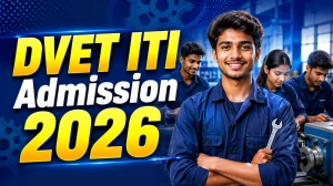 DVET ITI Admission 2026: Check Important Dates, Eligibility Criteria, Application Fee and More